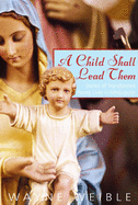 Child shall lead them, Stories of Transformed Young Lives in Medjugorje