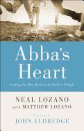 Abba's Heart: Finding Our Way Back to the Father's Delight