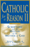 Catholic for a Reason #2: Scripture and the Mystery of the Mother of God