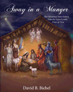 Away in a Manger (Revised-8x10 edition): The Christmas Story from a Nativity Scene Lamb's Point of View (2ND ed.) - Large Print