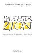 Daughter Zion: Meditations on the Church's Marian Belief