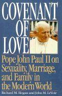 Covenant of Love: Pope John Paul II on Sexuality, Marriage, and Family in the Modern World (2nd edition)