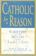 Catholic for a Reason #1: Scripture and the Mystery of the Family of God