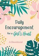 Daily Encouragement for a Girl's Heart: A Devotional