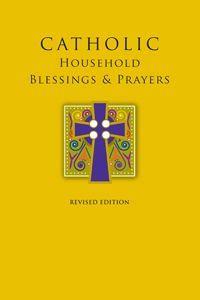 Catholic Household Blessings & Prayers (Revised)