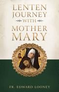 A Lenten Journey with Mother Mary