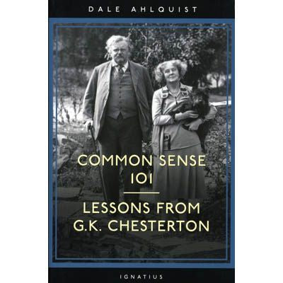 Common Sense 101: Lessons from G. K. Chesterton (1st edition)